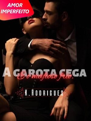 cover image of A Garota Cega E O Mafioso Frio